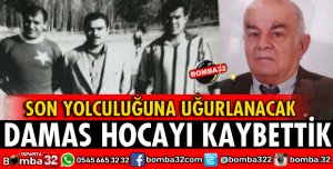 DAMAS HOCAYI KAYBETTİK