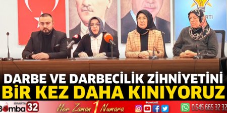 Darbe ve darbecilik zihniyetini bir kez daha kınıyoruz