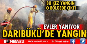 DARIBÜKÜ'DE YANGIN ÇIKTI! EVLER YANIYOR