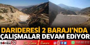 Darıderesi 2 Barajında çalışmalar devam ediyor