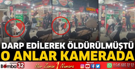 Darp edilerek öldürülmüştü o anlar kamerada 