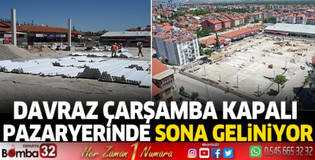 Davraz Çarşamba Kapalı Pazaryerinde sona geliniyor