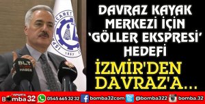 DAVRAZ KAYAK MERKEZİ İÇİN GÖLLER EKSPRESİ HEDEFİ
