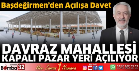 Davraz Mahallesi Kapalı Pazar Yeri açılıyor