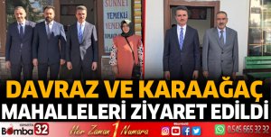 Davraz ve Karaağaç Mahalleleri ziyaret edildi