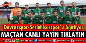DAVRAZSPOR SERİNHİSARSPOR MAÇI CANLI