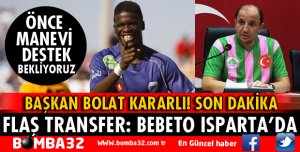 DAVRAZSPOR'DA FLAŞ TRANSFER! BEBETO ISPARTA'DA
