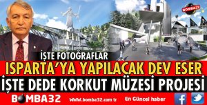 DEDE KORKUT MÜZESİNİN PROJESİ HAZIRLANDI