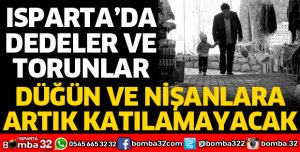DEDELER VE TORUNLAR DÜĞÜNLERE KATILAMAYACAKLAR