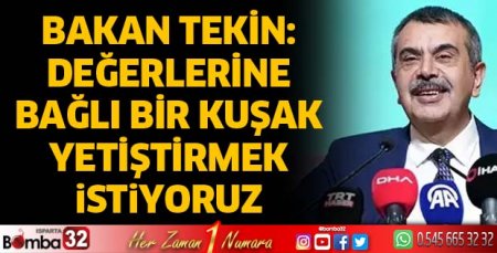 Değerlerine bağlı bir kuşak yetiştirmek istiyoruz