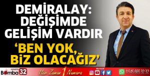 DEĞİŞİMDE GELİŞİM VARDIR