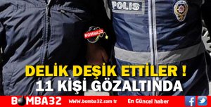 DELİK DEŞİK ETTİLER !