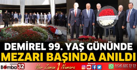 Demirel 99. yaş gününde mezarı başında anıldı