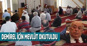 Demirel için memleketi Isparta'da mevlit okutuldu