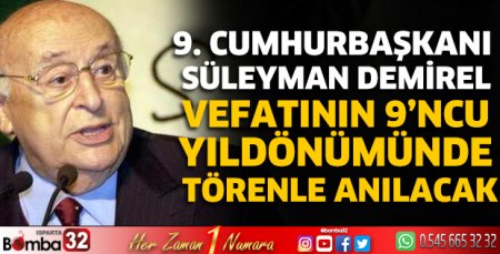 Demirel, vefatının 9’ncu yıldönümünde törenle anılacak