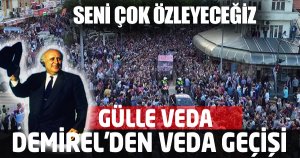 DEMİREL'DEN VEDA GEÇİŞİ