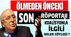 Demirel'in Ölmeden Önceki Son Röportajında Koalisyonla İlgili Sözleri