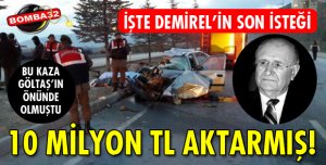 DEMİREL'İN SON İSTEĞİ!