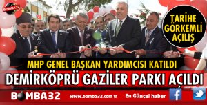 DEMİRKÖPRÜ GAZİLER PARKI AÇILDI