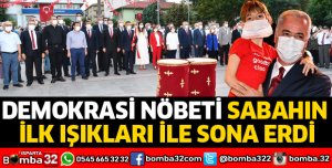 DEMOKRASİ NÖBETİ SONA ERDİ