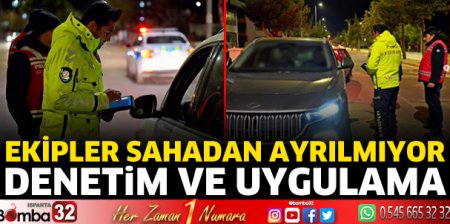 Denetim ve uygulamalar devam ediyor 
