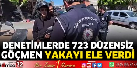 Denetimlerde 723 düzensiz göçmen yakalandı