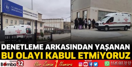 Denetleme arkasından yaşanan bu olayı kabul etmiyoruz