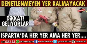 DENETLENMEDİK YER KALMAYACAK