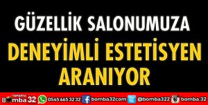 Deneyimli estetisyen aranıyor