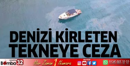 Denizi kirleten tekneye ceza