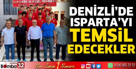 Denizli'de Isparta'yı temsil edecekler
