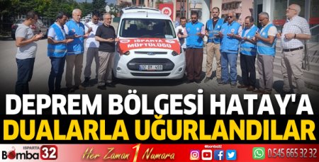Deprem bölgesi Hatay'a dualarla uğurlandılar