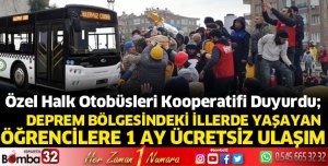 Deprem bölgesindeki illerde yaşayan öğrencilere 1 ay ücretsiz ulaşım