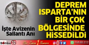 Deprem Isparta'da da bir çok bölgede hissedildi 