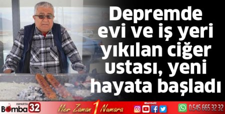 Depremde evi ve iş yeri yıkılan ciğer ustası yeni hayata başladı