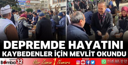 Depremde hayatını kaybedenler için mevlit okundu