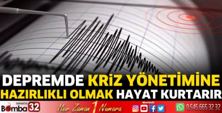 Depremde kriz yönetmek hayat kurtarır 