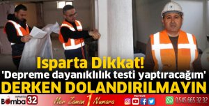 'Depreme dayanıklılık testi yaptıracağım' derken dolandırılmayın