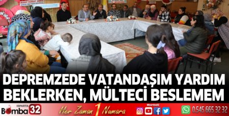 Depremzede vatandaşım yardım beklerken, mülteci beslemem