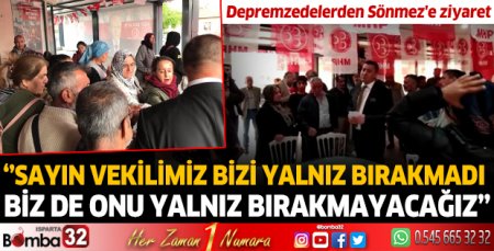 Depremzedelerden Sönmez'e ziyaret
