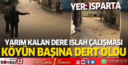 Dere yarım kaldı, köyü sel aldı