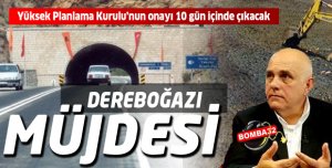 Dereboğazı müjdesi