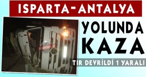 TIR DEVRİLDİ 1 YARALI !