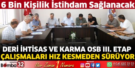 Deri İhtisas ve Karma OSB III. Etap çalışmalarını ele aldılar