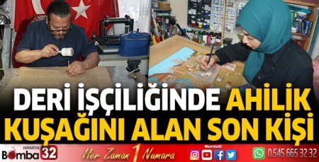Deri işçiliğinde ahilik kuşağını alan son kişi 