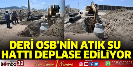 Deri OSB’nin atık su hattı deplase ediliyor