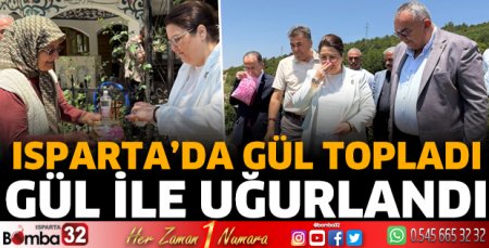 Derya Yanık Isparta’da Gül Hasadına Katıldı