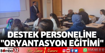 Destek personeline Oryantasyon Eğitimi