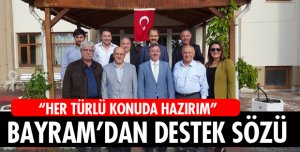 DESTEK SÖZÜ VERDİ!