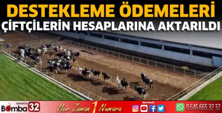 Destekleme ödemeleri çiftçilerin hesaplarına aktarıldı